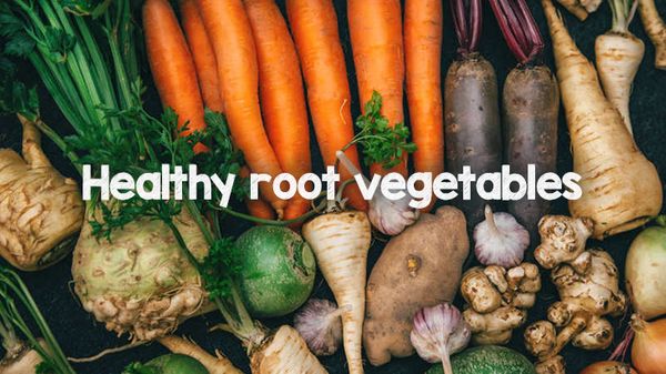 Root Vegetables and their Amazing Health Benefits